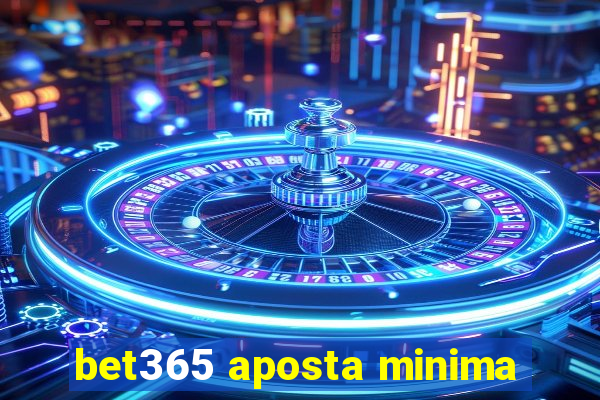 bet365 aposta minima